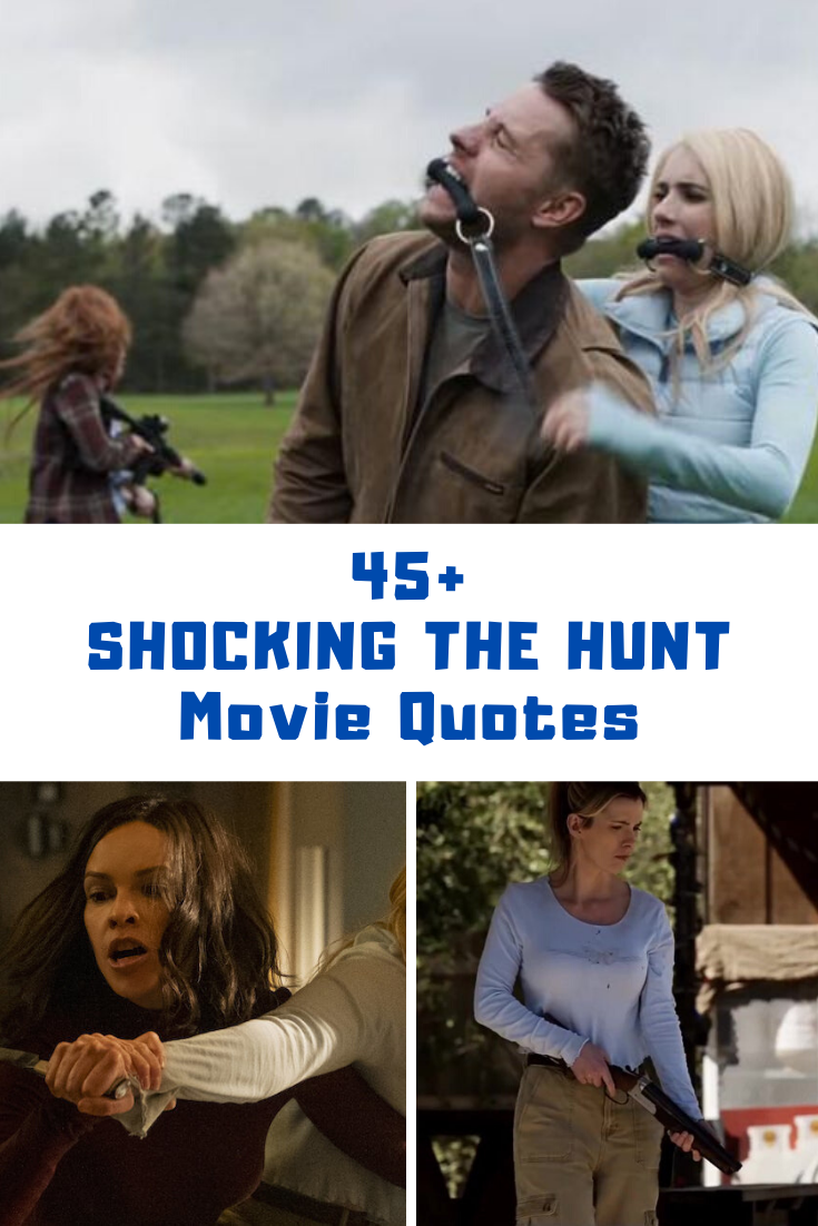 45 Shocking The Hunt Movie Quotes Guide For Moms