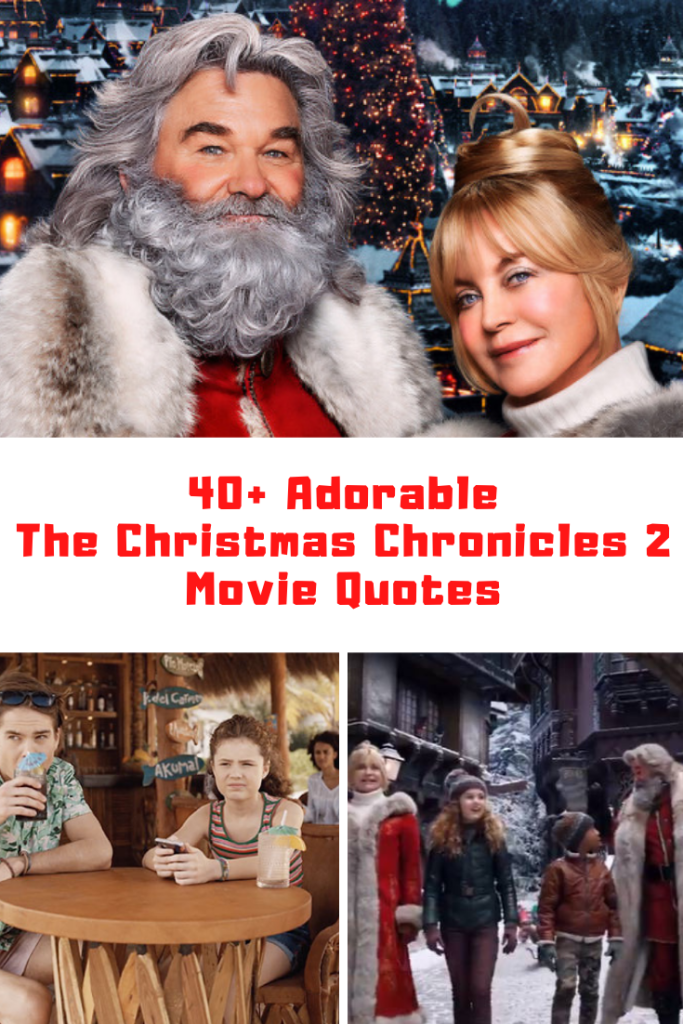 THE CHRISTMAS CHRONICLES 2 Quotes