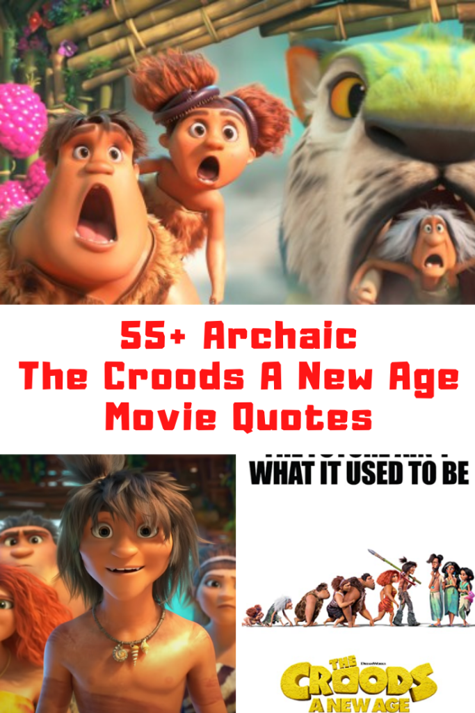THE CROODS 2 A New Age Quotes