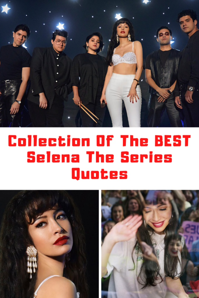 Netflix Selena The Series Quotes