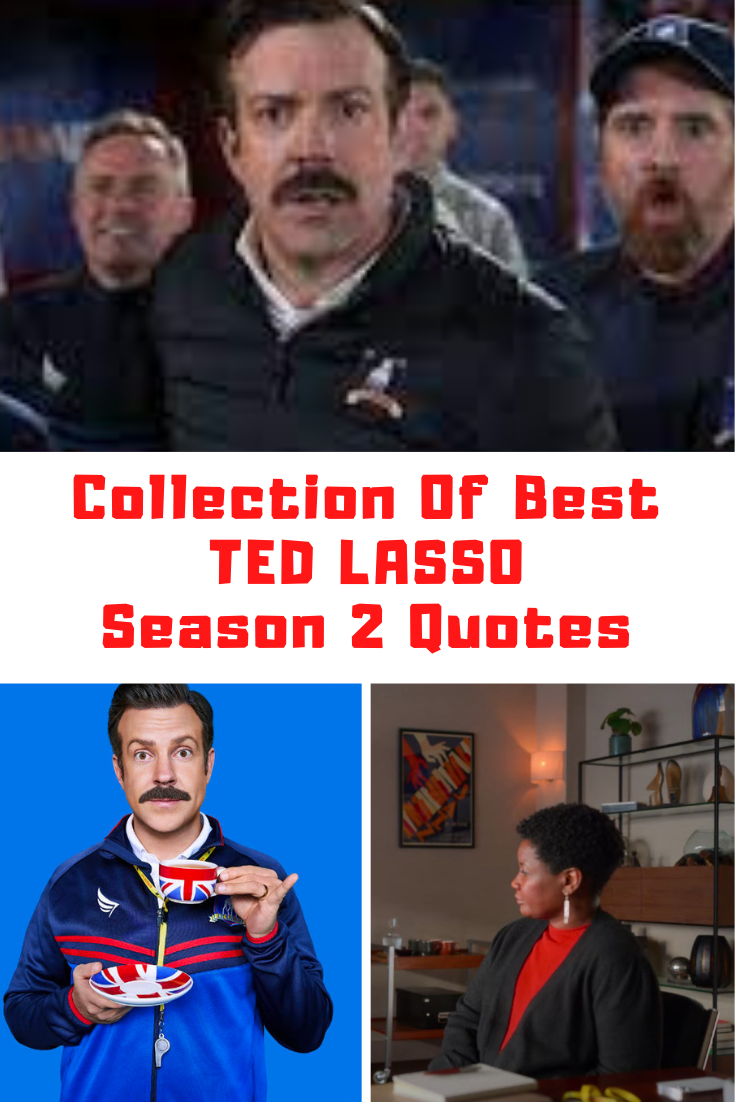 Collection Of Best TED LASSO Season 2 Quotes - Guide For Geek Moms