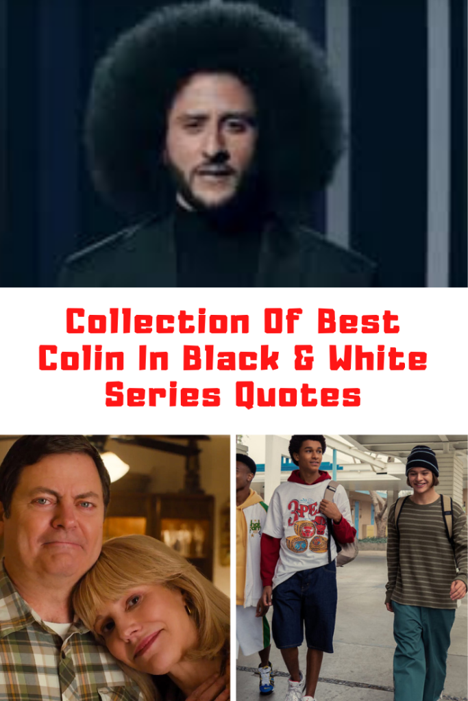 Colin In Black & White Quotes
