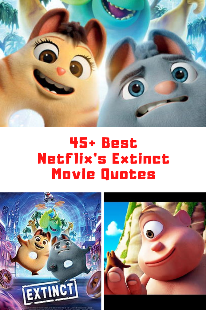 Extinct Movie Quotes