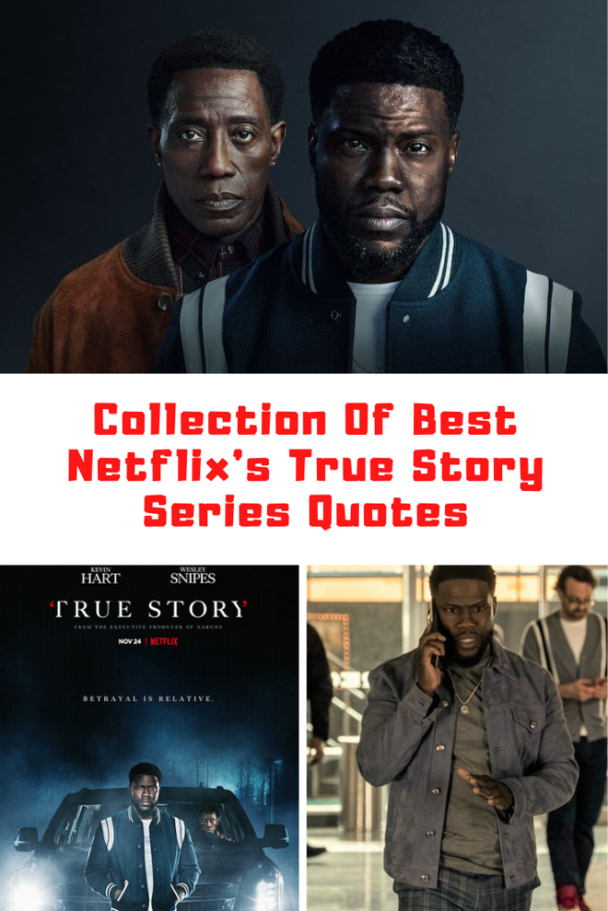 Netflix's True Story Quotes