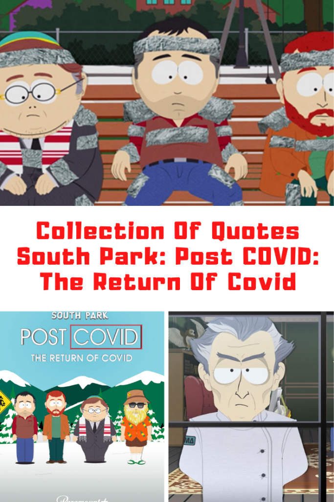 South Park: Post Covid: The Return Of Covid Quotes