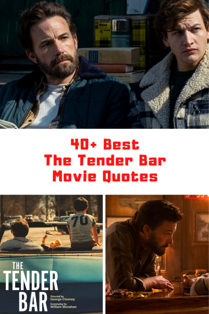 The Tender Bar Movie Quotes
