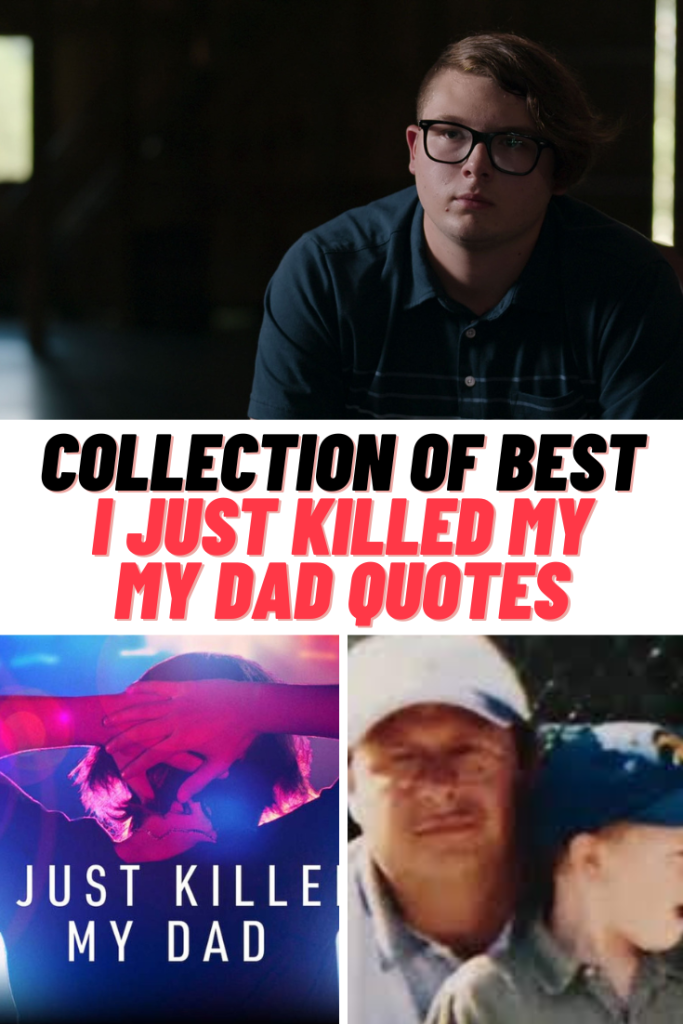 Netflix's I Just Killed My Dad Quotes