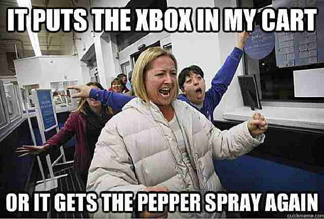 put xbox in cart or it gets the pepper spray again