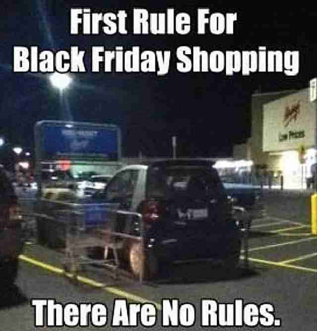 first rule of Black Friday no rules