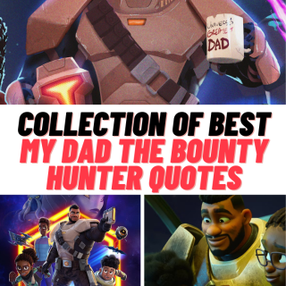 Netflix's My Dad The Bounty Hunter Quotes