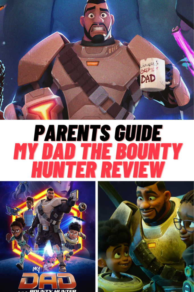 My dad the bounty hunter parents guide
