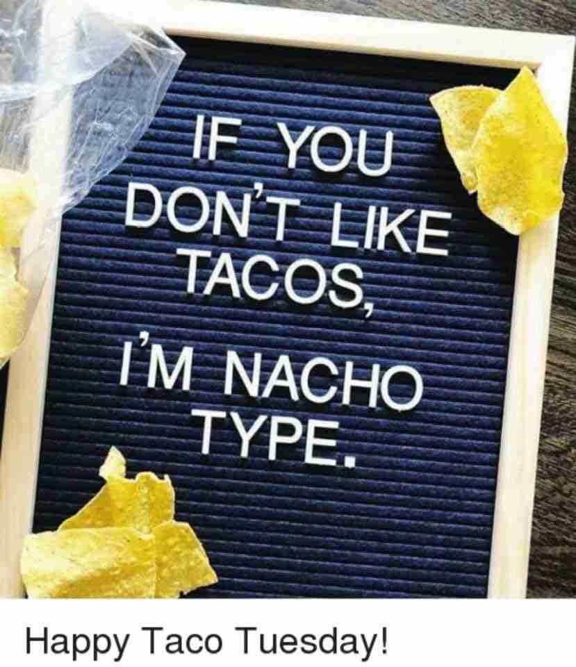 Don't like tacos Nacho type