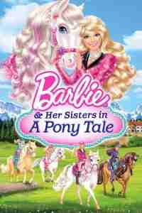 List of All Barbie Movies Online Barbie and Her Sisters in a Pony Tale