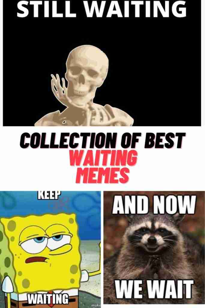 Waiting Memes