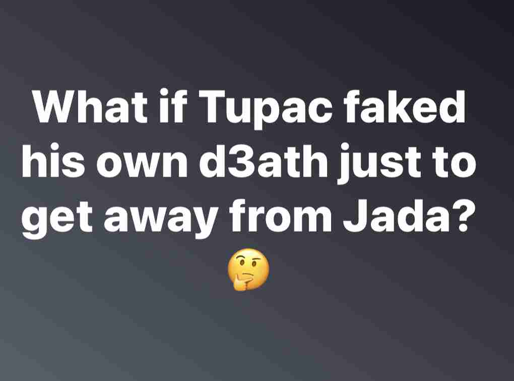 tupac fakes death cause of jada