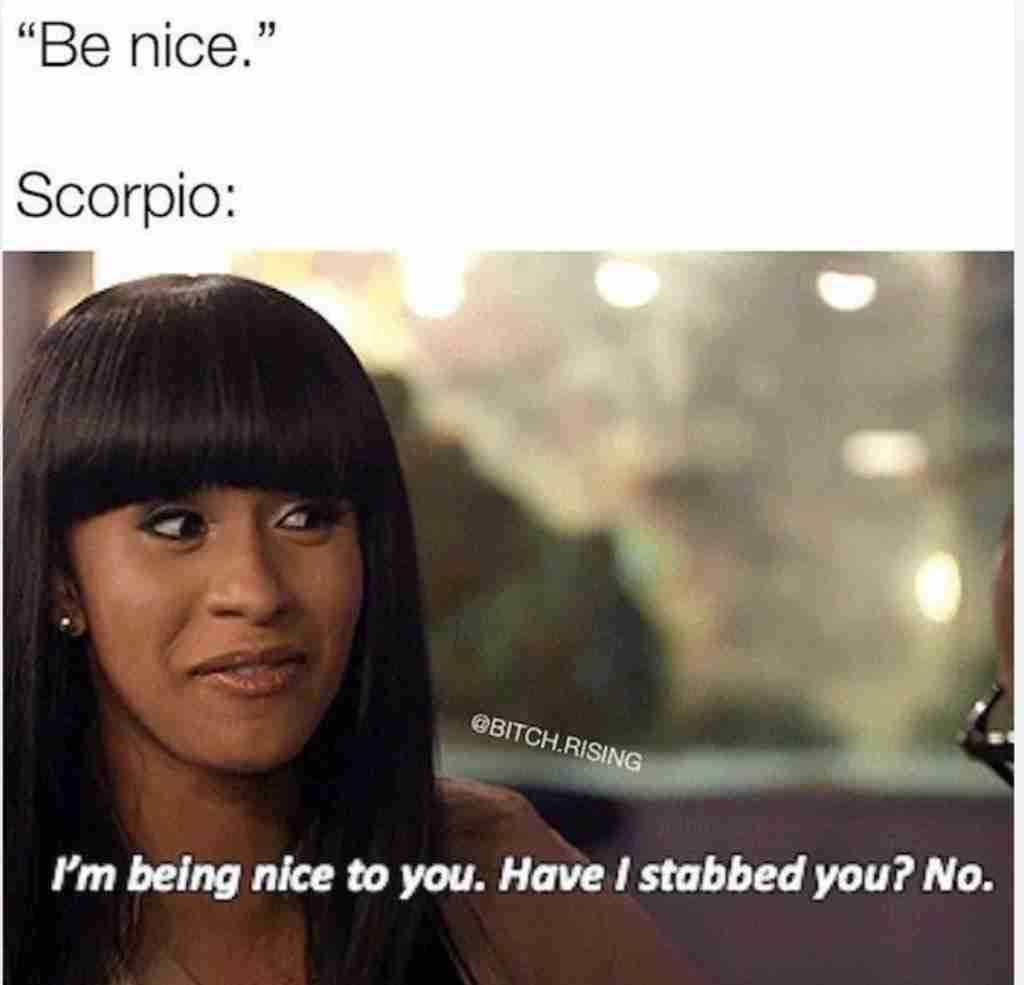 scorpios trying to be nice