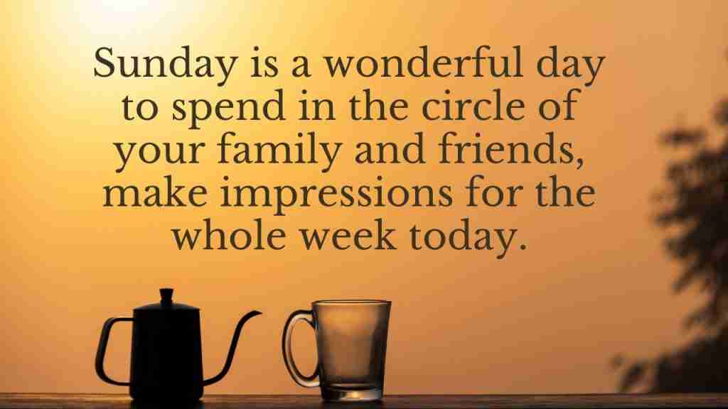 family friends Happy Sunday Morning Quotes