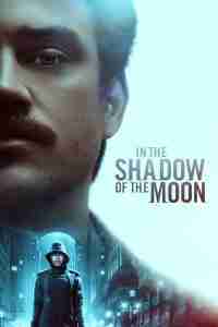 In The Shadow Of The Moon movie poster Best Serial Killer Movies on Netflix